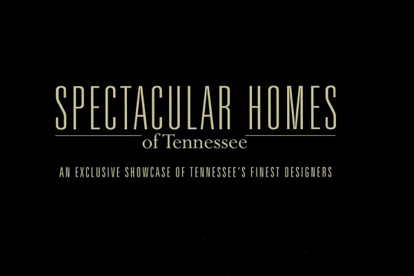 Spectacular Homes of Tennessee